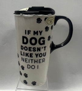 If My Dog Doesn't Like You Travel Mug